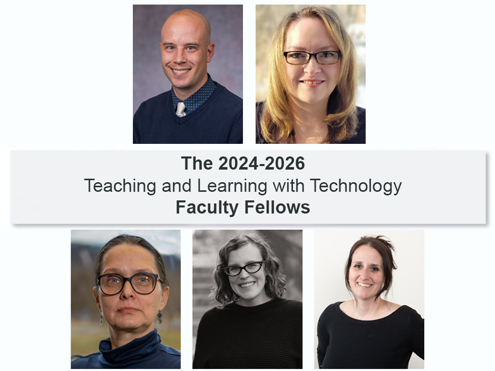 The 2024-2026 TLT faculty fellows are, from top left, Kyle Chalupczynski, Samantha Beebe; Andjela Kaur, Mariah Kupfner and Tiffany Petricini. 